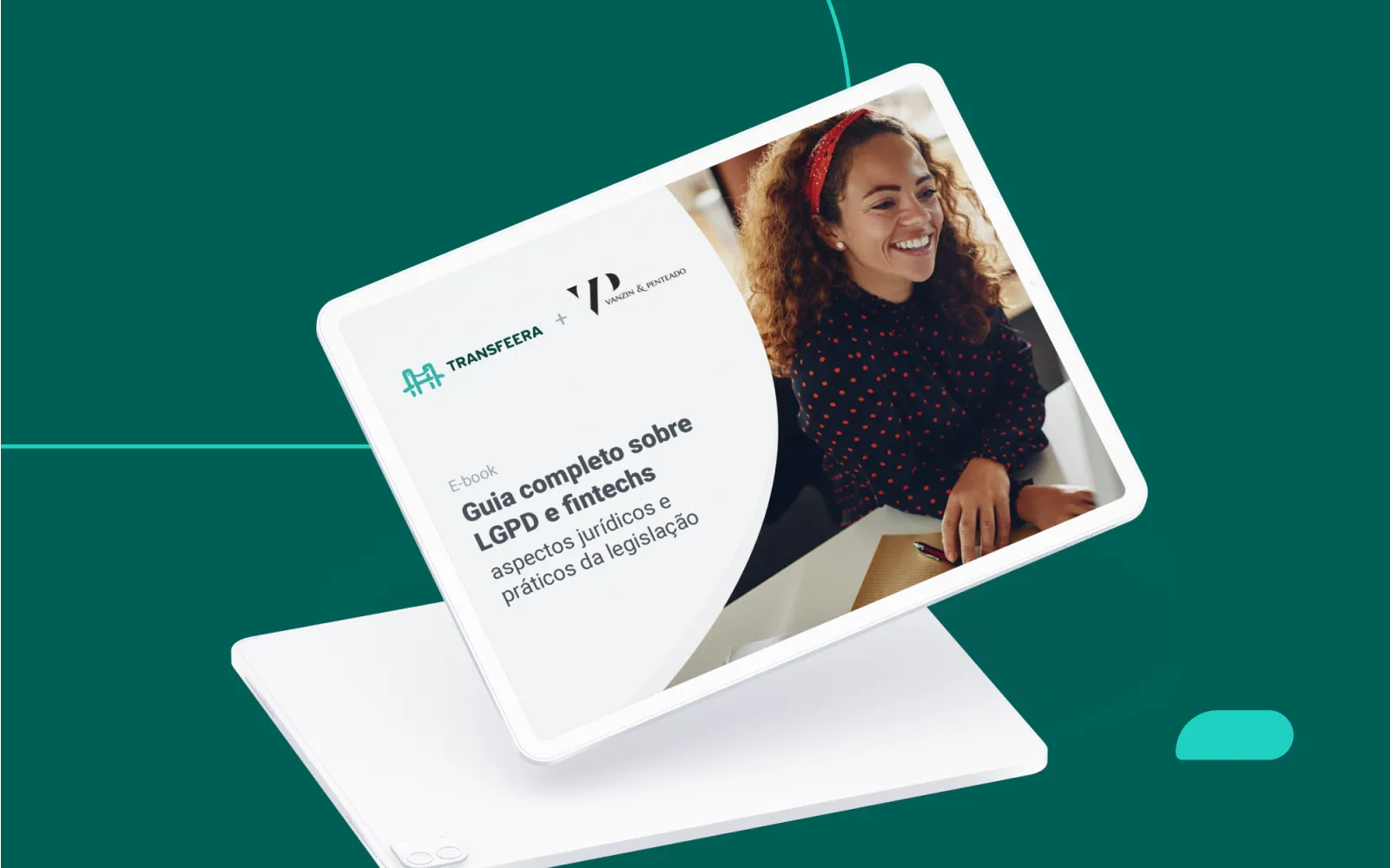 Guia completo sobre LGPD e fintechs: aspectos jurídicos e práticos da legislação