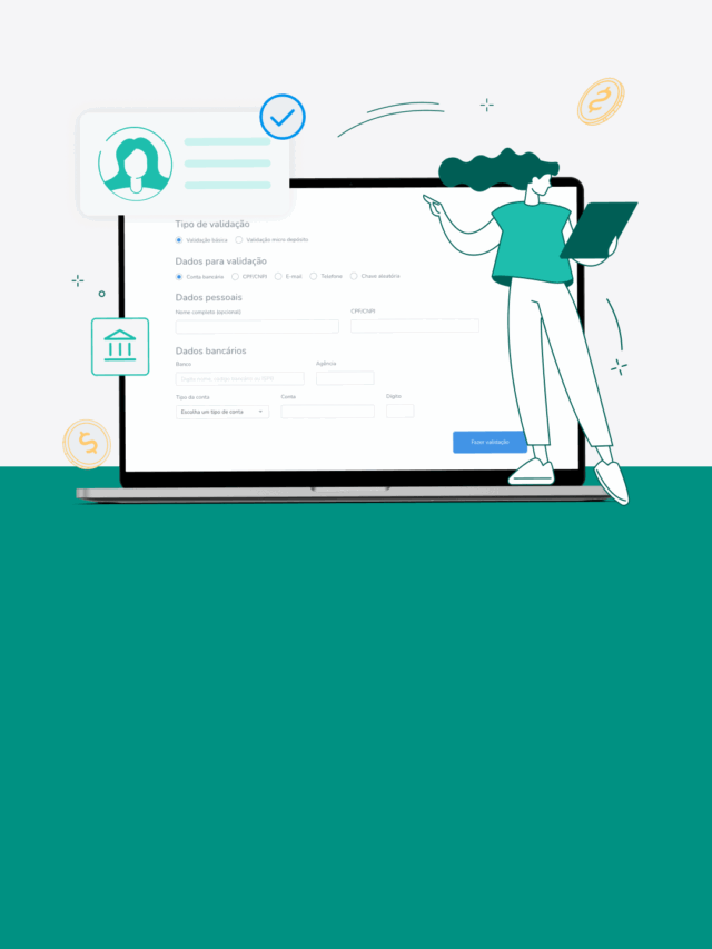 Validação de dados bancários antes de pagar? Saiba como é possível!
